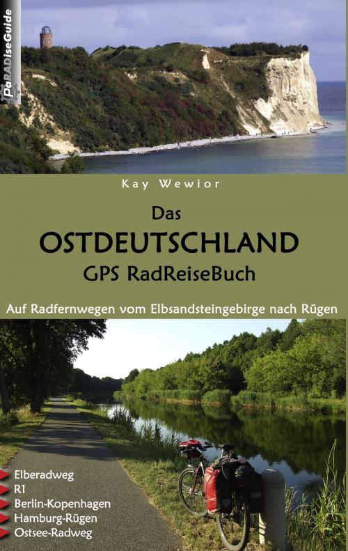 Cover of the book Das Ostdeutschland GPS RadReiseBuch by Kay Wewior, Books on Demand