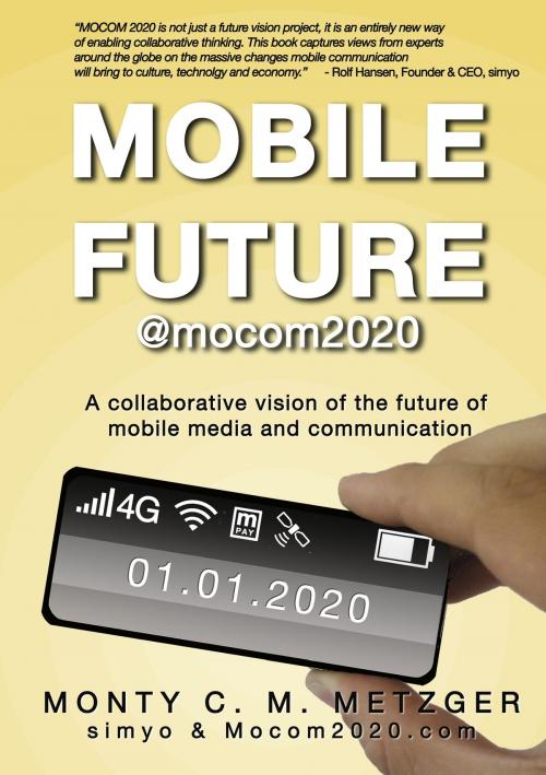 Cover of the book Mobile Future @mocom2020 by Monty C. M. Metzger, Books on Demand