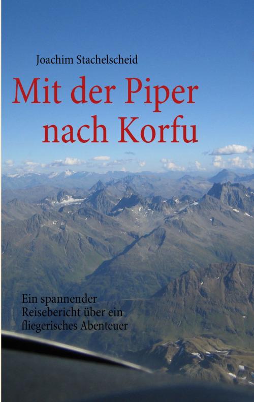 Cover of the book Mit der Piper nach Korfu by Joachim Stachelscheid, Books on Demand