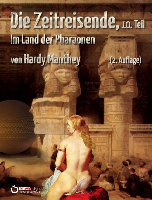 Cover of the book Die Zeitreisende, Teil 10 by Hardy Manthey, EDITION digital