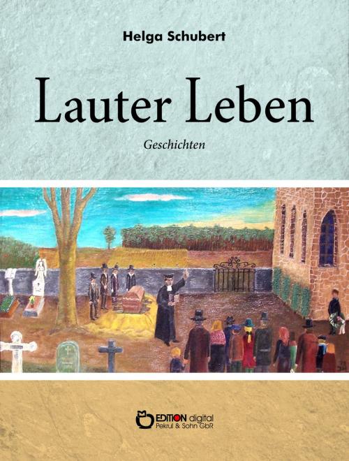 Cover of the book Lauter Leben by Helga Schubert, EDITION digital