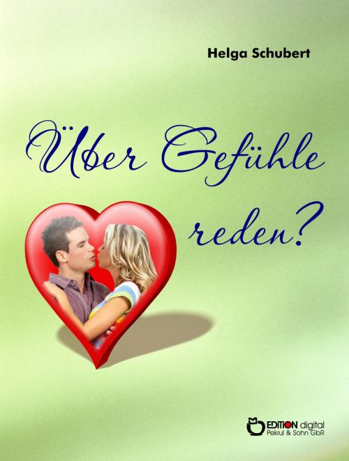 Cover of the book Über Gefühle reden? by Helga Schubert, EDITION digital