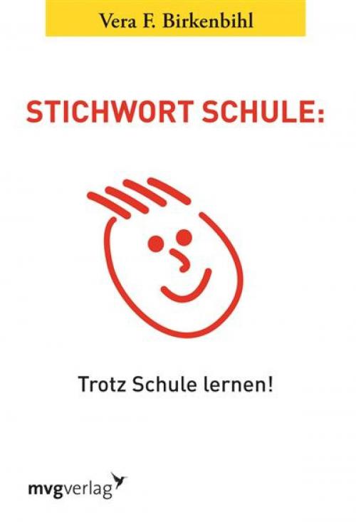 Cover of the book Stichwort Schule by Vera F. Birkenbihl, mvg Verlag