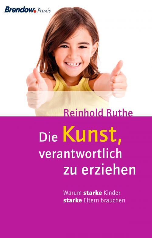 Cover of the book Die Kunst, verantwortlich zu erziehen by Reinhold Ruthe, Brendow, J