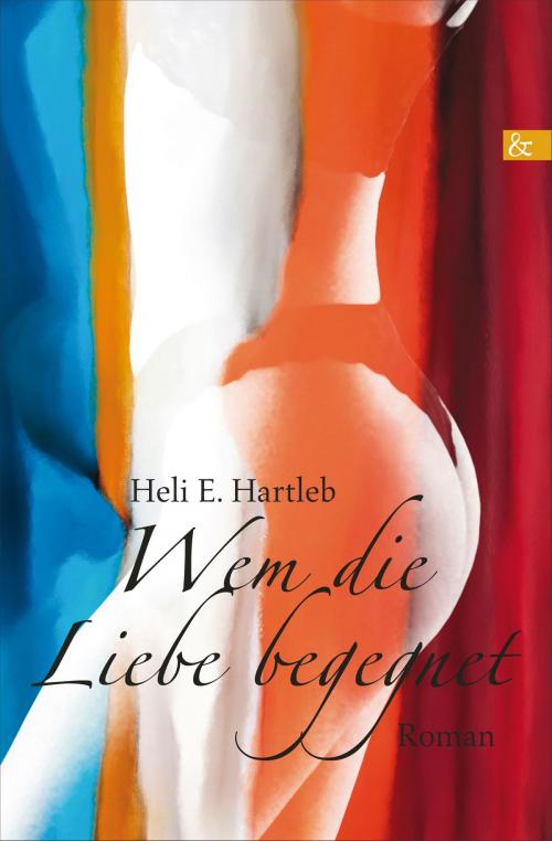 Cover of the book Wem die Liebe begegnet by Heli E. Hartleb, Buch&media