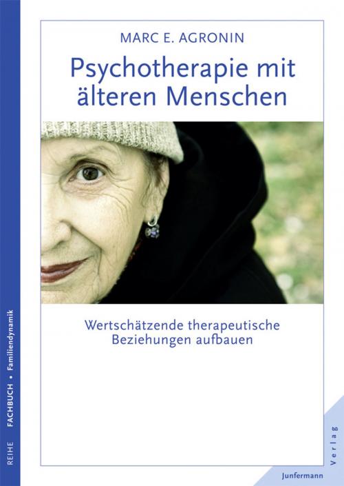 Cover of the book Psychotherapie mit älteren Menschen by Marc E. Agronin, Junfermann