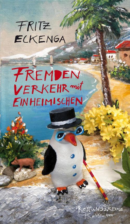Cover of the book Fremdenverkehr mit Einheimischen by Fritz Eckenga, Verlag Antje Kunstmann