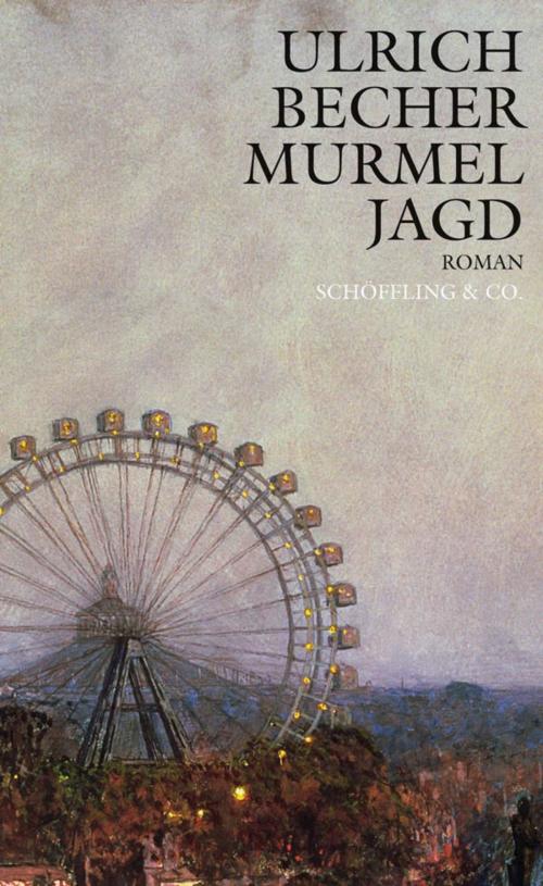 Cover of the book Murmeljagd by Ulrich Becher, Schöffling & Co.