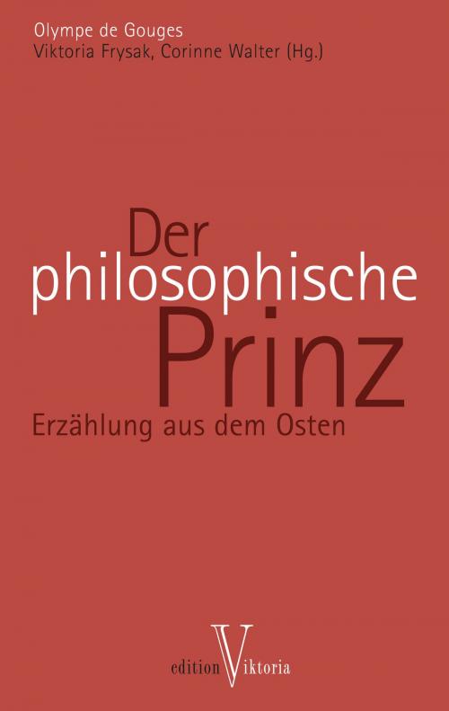 Cover of the book Der philosophische Prinz by Olympe de Gouges, Edition Viktoria