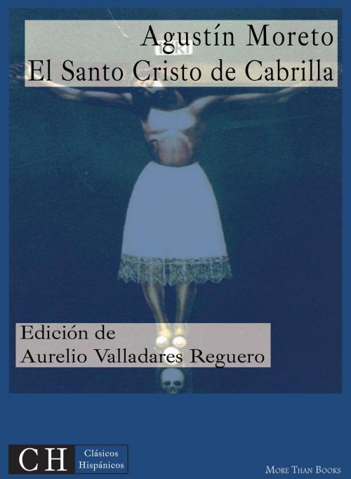 Cover of the book El Santo Cristo de Cabrilla by Agustín Moreto, Clásicos Hispánicos