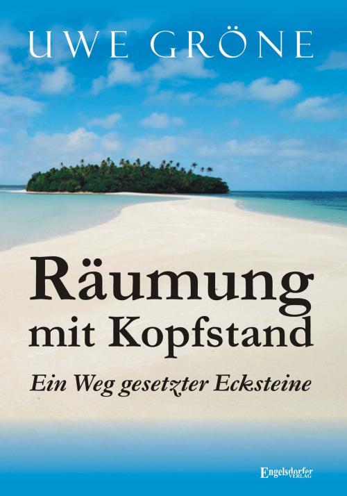 Cover of the book Räumung mit Kopfstand by Uwe Gröne, Engelsdorfer Verlag