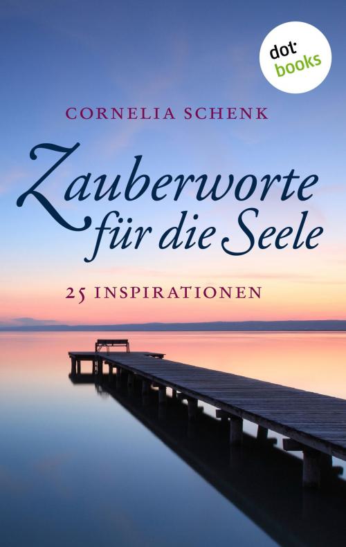 Cover of the book Zauberworte für die Seele by Cornelia Schenk, dotbooks GmbH