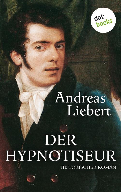 Cover of the book Der Hypnotiseur by Andreas Liebert, dotbooks GmbH