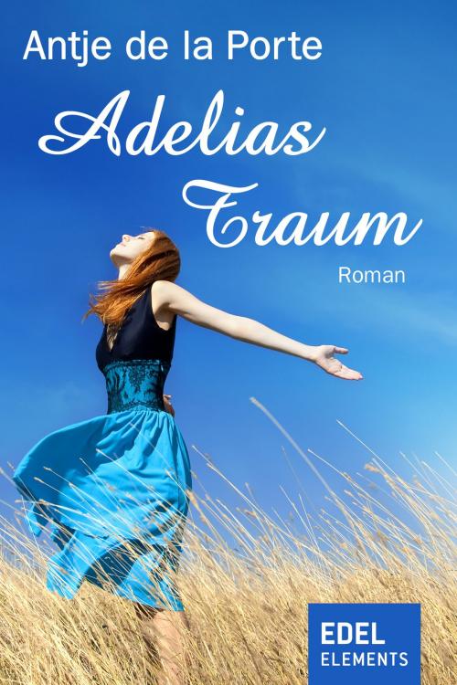 Cover of the book Adelias Traum by Antje de la Porte, Edel Elements