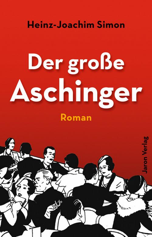 Cover of the book Der große Aschinger by Heinz-Joachim Simon, Jaron Verlag