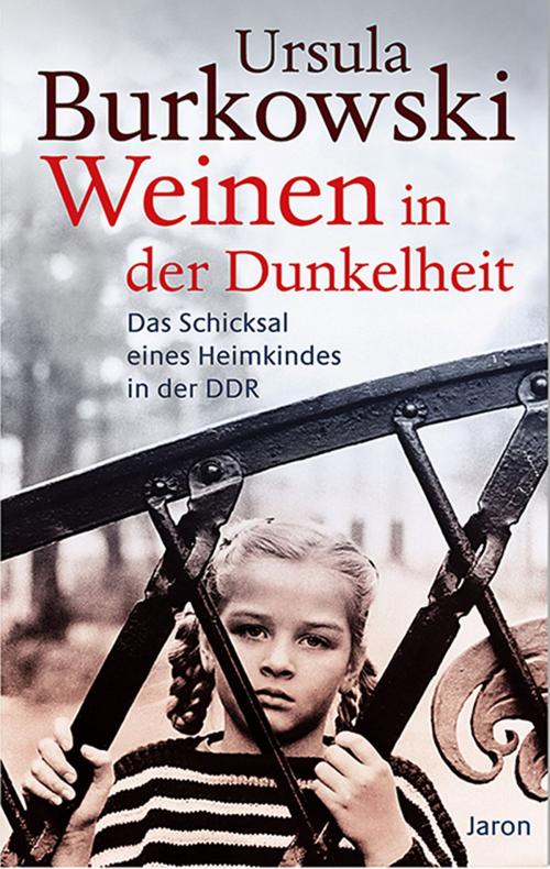 Cover of the book Weinen in der Dunkelheit by Ursula Burkowski, Jaron Verlag