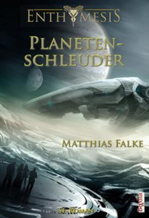 Cover of the book Planetenschleuder by Matthias Falke, Alexander Preuss, Begedia Verlag