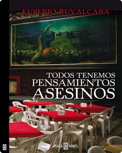 Cover of the book Todos tenemos pensamientos asesinos by Eusebio Ruvalcaba, Penguin Random House Grupo Editorial México
