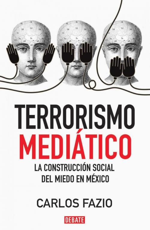 Cover of the book Terrorismo mediático by Carlos Fazio, Penguin Random House Grupo Editorial México
