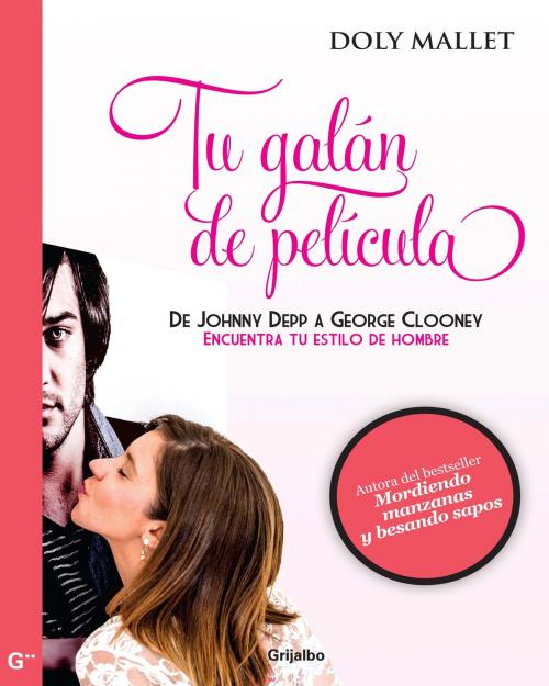 Cover of the book Tu galán de película by Doly Mallet, Penguin Random House Grupo Editorial México