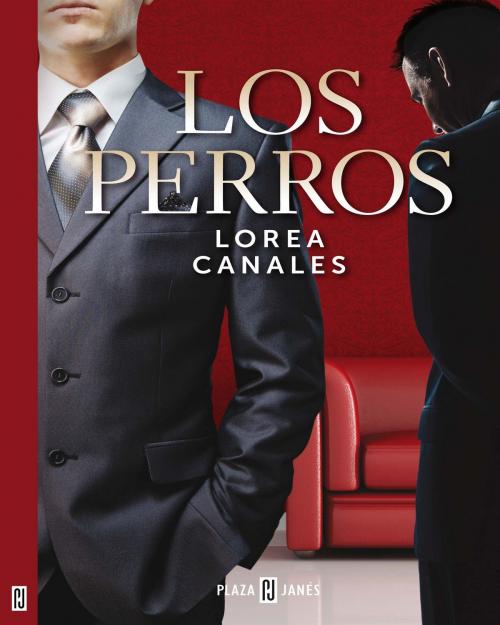 Cover of the book Los perros by Lorea Canales, Penguin Random House Grupo Editorial México