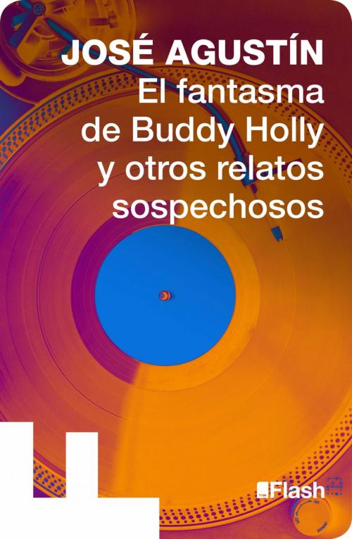 Cover of the book El fantasma de Buddy Holly y otros sospechosos by José Agustín, Penguin Random House Grupo Editorial México