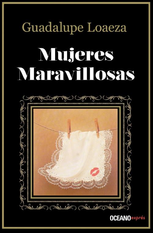Cover of the book Mujeres maravillosas by Guadalupe Loaeza, Océano exprés