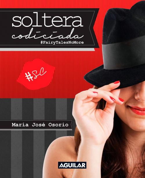 Cover of the book Soltera codiciada by María José Osorio, Penguin Random House Grupo Editorial Perú