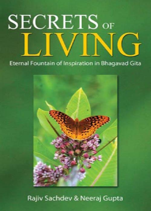Cover of the book Secrets of Living : Eternal Fountain of Inspiration in Bhagavad Gita by Rajeev Sachdev  /  Neeraj Gupta, Sterling Publishers Pvt. Ltd.