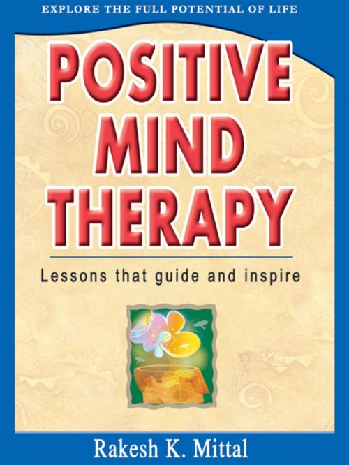 Cover of the book Positive Mind Therapy by Rakesh K Mittal, Sterling Publishers Pvt. Ltd.