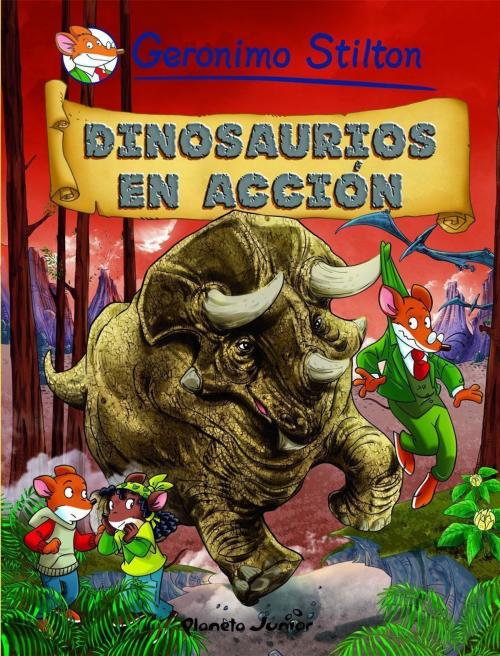 Cover of the book Dinosaurios en acción by Geronimo Stilton, Grupo Planeta