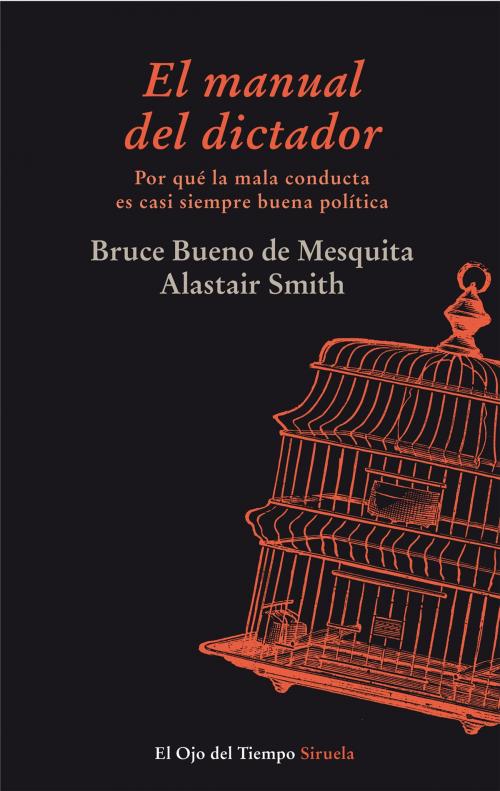 Cover of the book El manual del dictador by Bruce Bueno de Mesquita, Alastair Smith, Siruela