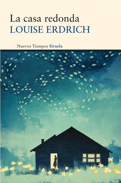 Cover of the book La casa redonda by Louise Erdrich, Siruela