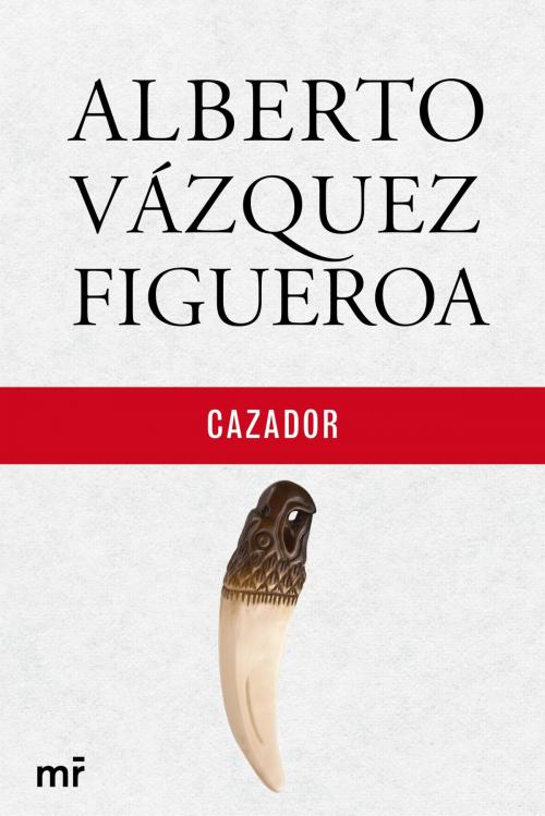 Cover of the book Cazador by Alberto Vázquez-Figueroa, Grupo Planeta