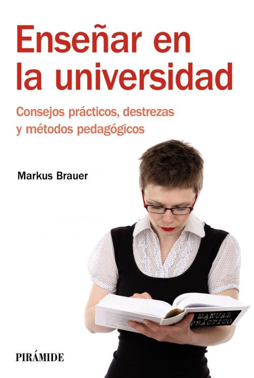Cover of the book Enseñar en la universidad by Markus Brauer, Ediciones Pirámide