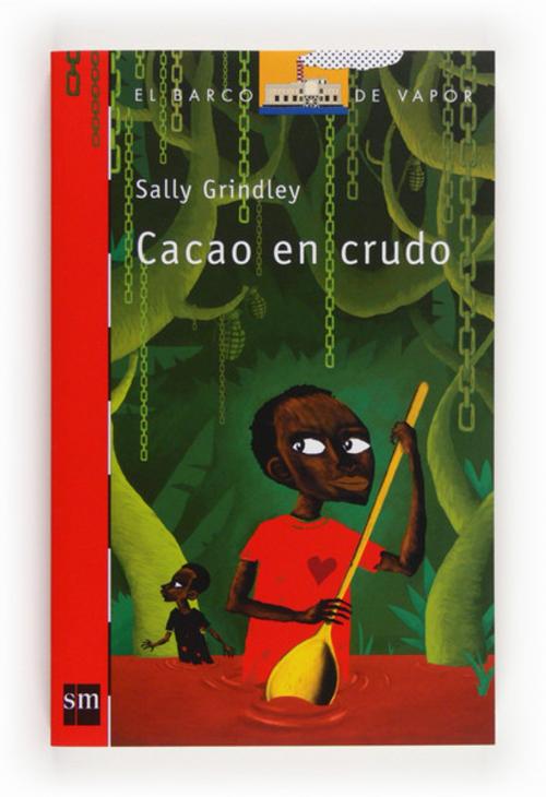 Cover of the book Cacao en crudo (eBook-ePub) by Sally Grindley, Grupo SM