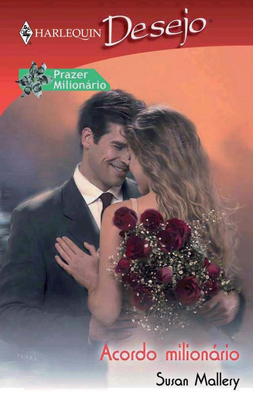 Cover of the book Acordo milionário by Susan Mallery, Harlequin, uma divisão de HarperCollins Ibérica, S.A.