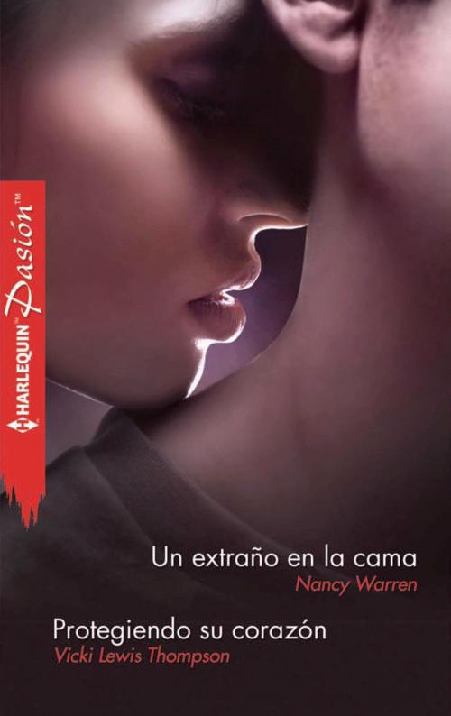 Cover of the book Un extraño en la cama - Protegiendo su corazón by Nancy Warren, Vicki Lewis Thompson, Harlequin, una división de HarperCollins Ibérica, S.A.
