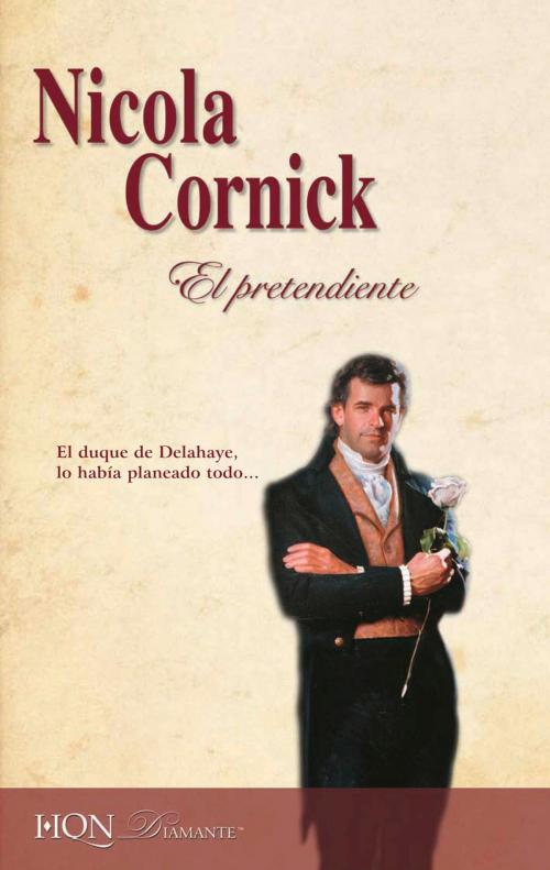 Cover of the book El pretendiente by Nicola Cornick, Harlequin, una división de HarperCollins Ibérica, S.A.