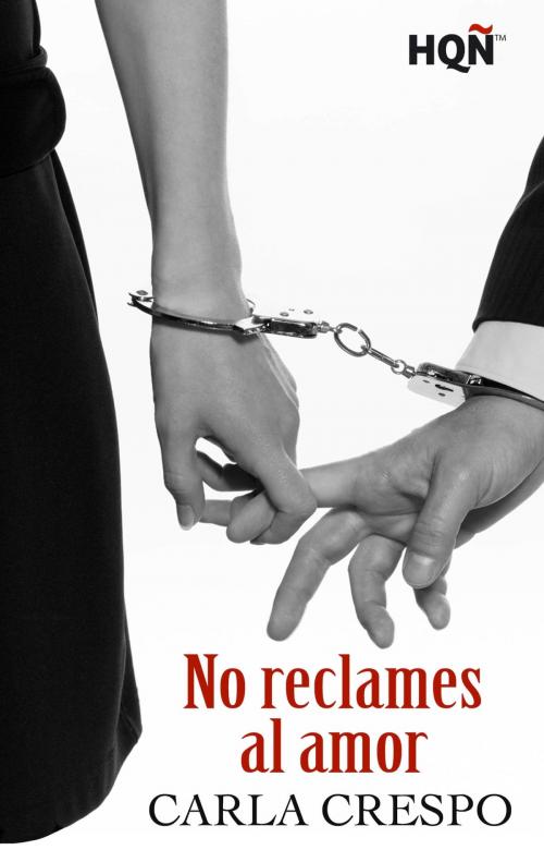 Cover of the book No reclames al amor by Carla Crespo, Harlequin, una división de HarperCollins Ibérica, S.A.