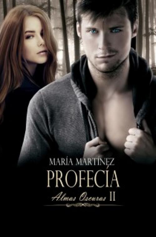 Cover of the book Profecía (Almas Oscuras 2) by María Martínez, Penguin Random House Grupo Editorial España