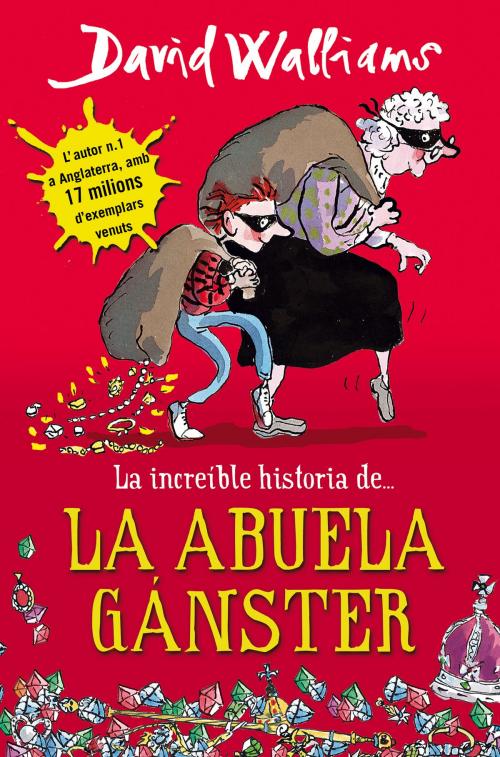 Cover of the book La increíble historia de... la abuela gánster by David Walliams, Penguin Random House Grupo Editorial España
