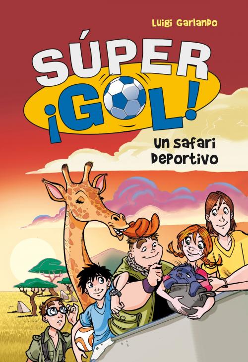 Cover of the book Un safari deportivo (Súper ¡Gol! 3) by Luigi Garlando, Penguin Random House Grupo Editorial España