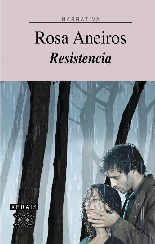 Cover of the book Resistencia by Rosa Aneiros, Edicións Xerais