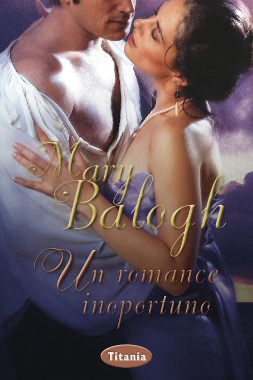 Cover of the book Un romance inoportuno by Mary Balogh, Titania
