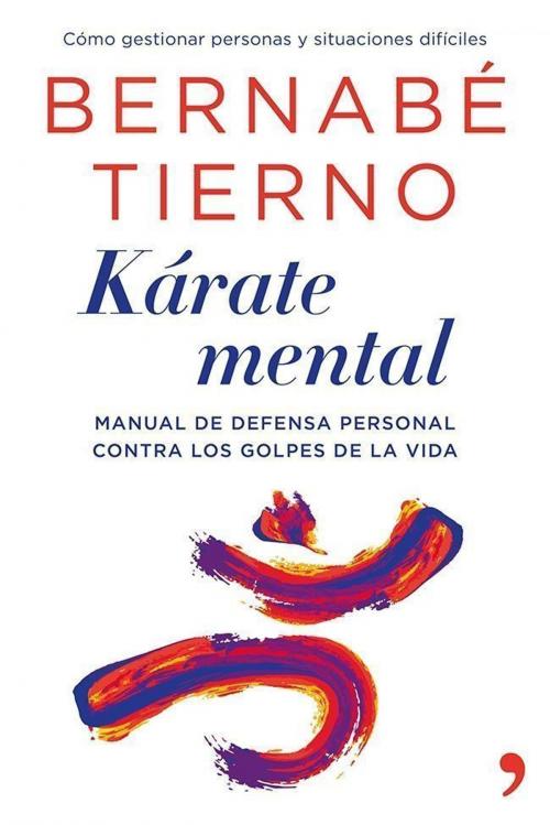 Cover of the book Kárate mental by Bernabé Tierno, Grupo Planeta