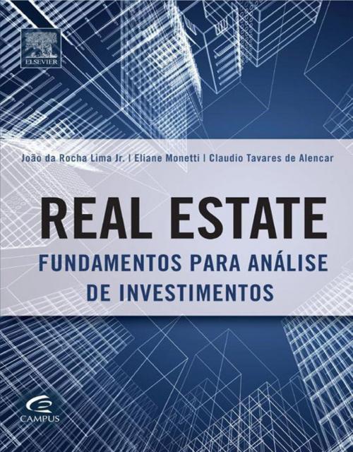 Cover of the book Real Estate by Claudio Tavares de Alencar, Eliana Monetti, Joao Rocha Lima Jr., Elsevier Editora Ltda.