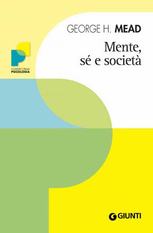 Cover of the book Mente, sé e società by George H. Mead, Giunti