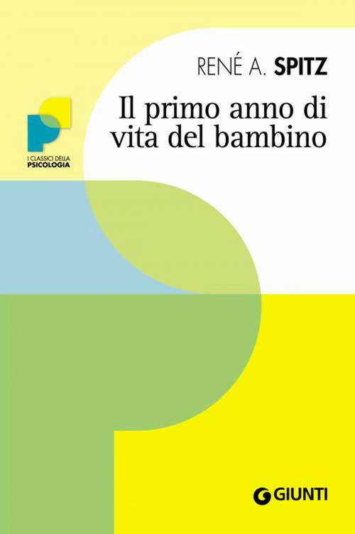 Cover of the book Il primo anno di vita del bambino by René A. Spitz, Giunti