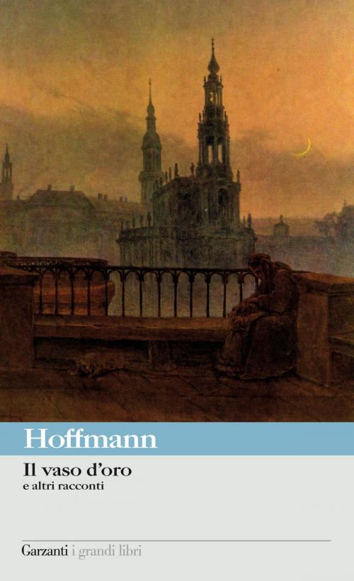 Cover of the book Il vaso d'oro e altri racconti by Claudio Magris, Ernst Theodor Amadeus Hoffmann, Garzanti classici
